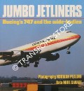 Book cover of Jumbo Jetliners - Boeing's 747 and the wide-bodies by SAVAGE, Mike & PEALING, Norman
